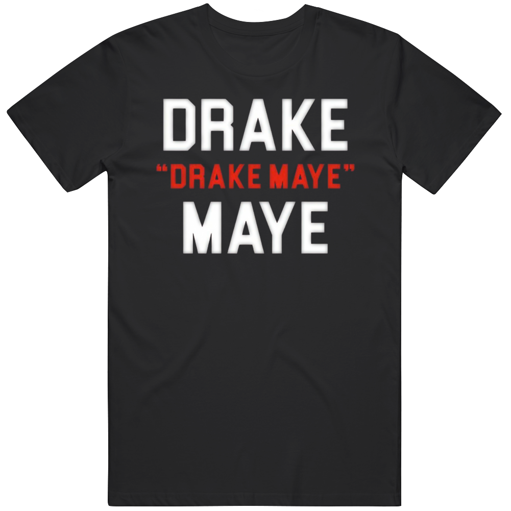 Drake " Drake Maye " Maye Funny New England Football Fan T Shirt